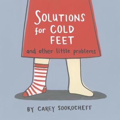 Solutions for cold feet : and other little problems