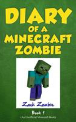 Diary of a Minecraft zombie. : A scare of a dare. Book 1, [A scare of a dare] /