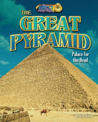 The Great Pyramid : palace for the dead