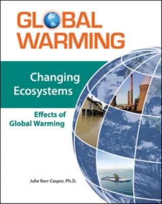 Changing ecosystems : effects of global warming