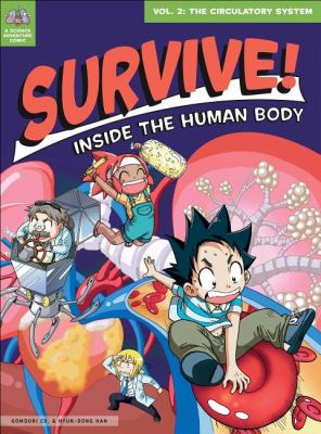 Survive! Inside The Human Body. : Vol 2: The Circulatory System. Vol 1., The digestive system  /