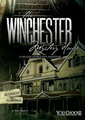 The Winchester Mystery House : a chilling interactive adventure