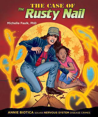 The case of the rusty nail : Annie Biotica solves nervous system disease crimes