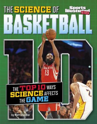 The Science Of Basketball : the top 10 ways science affects the game
