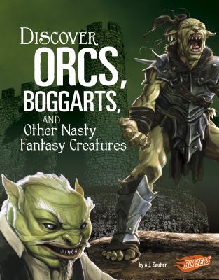 Discover orcs, boggarts, and other nasty fantasy creatures