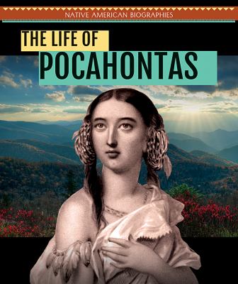 The life of Pocahontas