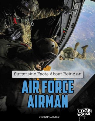Surprising facts about being an Air Force airman