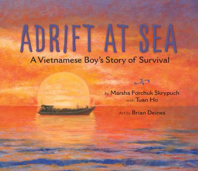 Adrift at sea : a Vietnamese boy's story of survival