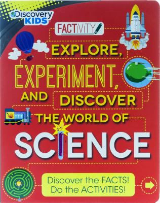 Explore, experiment, and discover the world of science