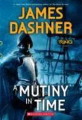 Infinity Ring Book 1 : A mutiny in time