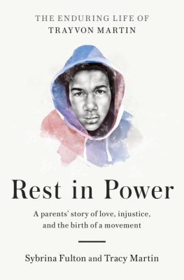 Rest in power : the enduring life of Trayvon Martin