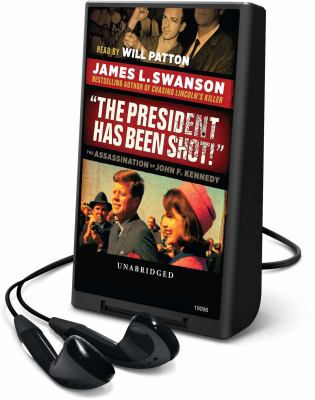 "The president has been shot!" : the assassination of John F. Kennedy