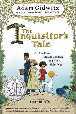 The inquisitor's tale, or, The three magical children and their holy dog /