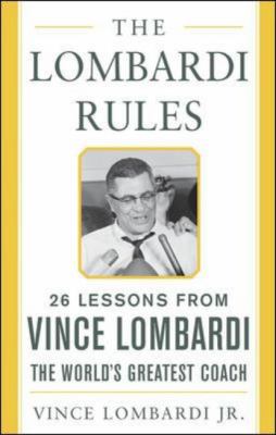 The Lombardi rules : 26 lessons from Vince Lombardi--the world's greatest coach