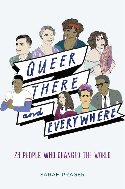 Queer, There and Everywhere : 23 People Who Changed the World