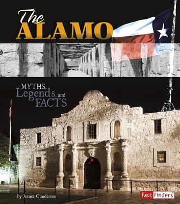 The Alamo : myths, legends, and facts