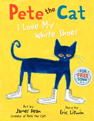 Pete the Cat : I love my white shoes