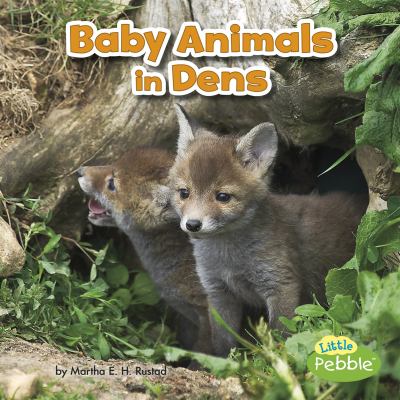 Baby animals in dens