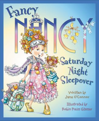 Fancy Nancy : Saturday night sleepover