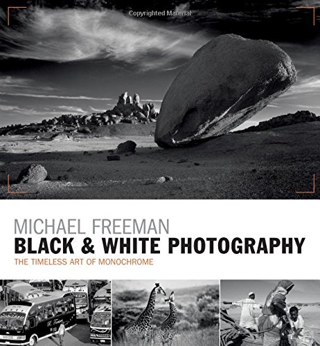 Black & white photography : the timeless art of monochrome