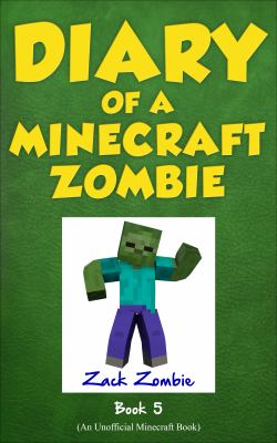Diary of a Minecraft zombie, book 5