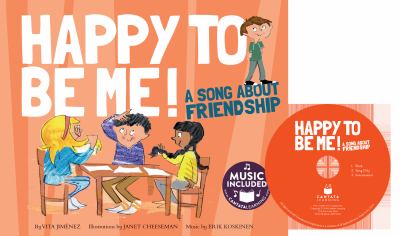 Happy to be me! : a song about friendship