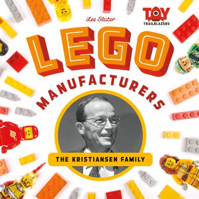LEGO manufacturers : the Kristiansen family /