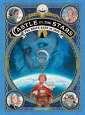 Castle in the stars. : the space race of 1869. 01 :
