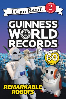 Guinness World Records : remarkable robots