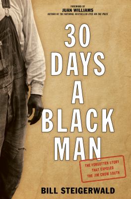 30 days a black man : the forgotten story that exposed the Jim Crow South