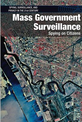 Mass government surveillance : spying on citizens