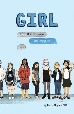 Girl : love, sex, romance, and being you