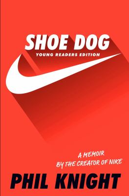 Shoe dog : a memoir by the creator of Nike