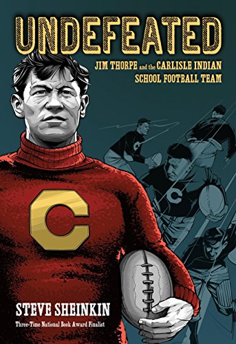Undefeated : Jim Thorpe and the Carlisle Indian School football team