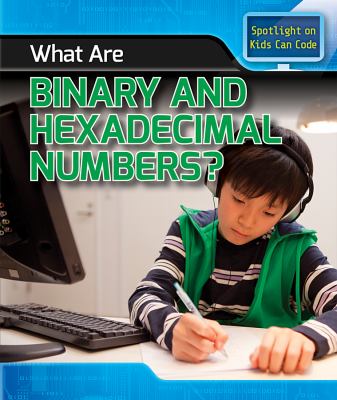 What are binary and hexadecimal numbers?