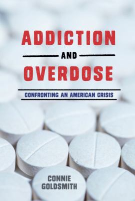 Addiction and overdose : confronting an American crisis