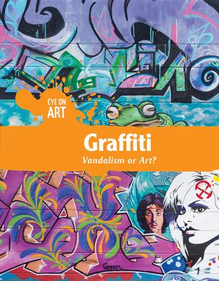 Graffiti : vandalism or art? /