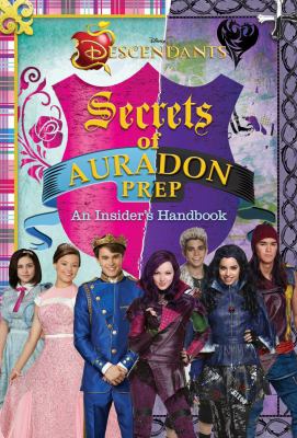 Secrets of Auradon Prep : an insider's handbook