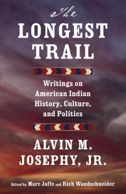 The longest trail : writings on American Indian history, culture, and politics