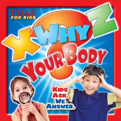 X why Z : your body