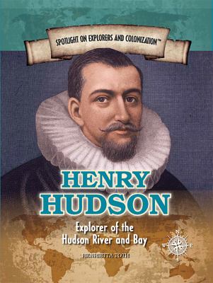 Henry Hudson : explorer of the Hudson River and Bay