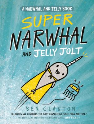Narwhal #2: Super Narwhal And Jelly Jolt