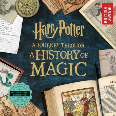 Harry Potter : a journey through a history of magic