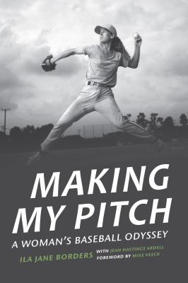 Making my pitch : a woman's baseball odyssey