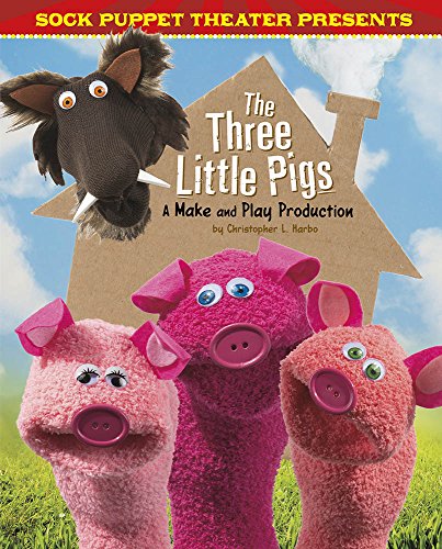 Sock Puppet Theater presents The three little pigs : a make and play production