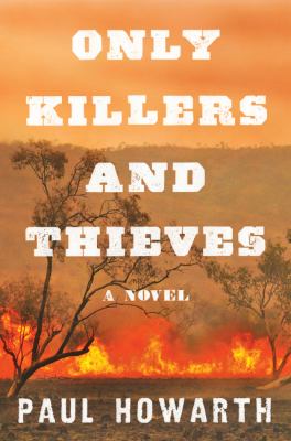 Only killers and thieves : a novel