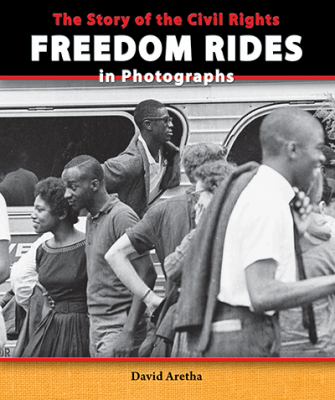 The Story of the civil rights freedom rides in photographs