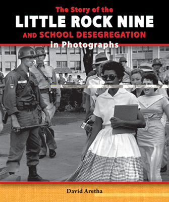 The Story of the Little Rock nine and school desegregation in photographs