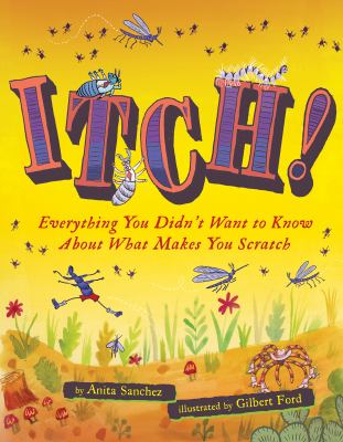 Itch! : everything you didn't want to know about what makes you scratch