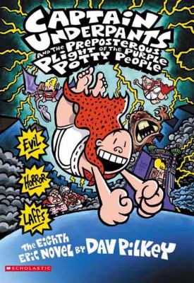 Captain Underpants and the preposterous plight of the purple potty people : the eighth epic novel